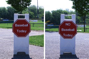 Driveway Front-Back -- "Baseball Today" on one side "No Baseball Today" on the other