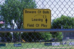 "Beware of Balls Leaving Field of Play"